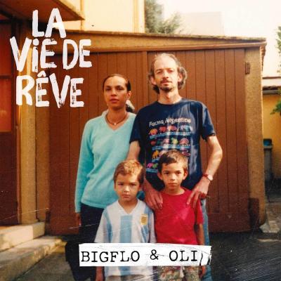 Big flo et oli la vie de reve