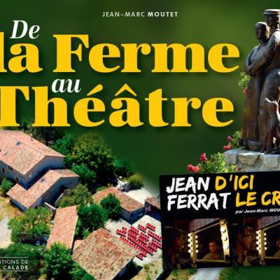 De la ferme au theatre le livre de jean marc moutet lablachere