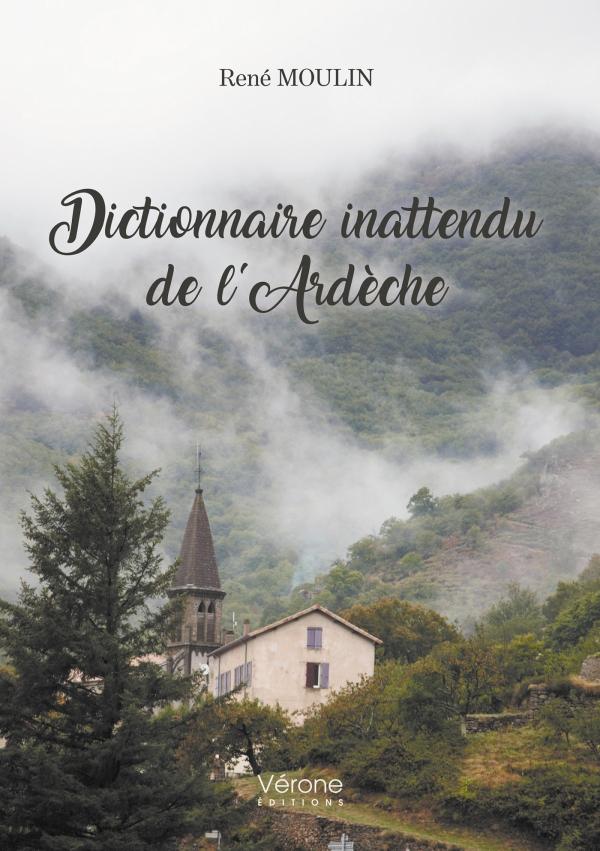 Dictionnaire inattendu de l ardeche rene moulin