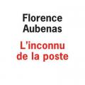 Florence AUBENAS : L'INCONNU DE LA POSTE