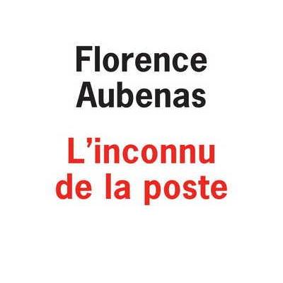 Florence aubenas l inconnu de la poste