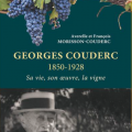 GEORGES COUDERC, SA VIE, SON OEUVRE, LA VIGNE 1850-1928. PRIX OIV 2022!
