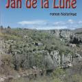 Jan de la lune roman historique en ardeche