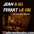 Jean d ici ferrat le cri la ferme theatre lablachere ardeche specatcle sur jean ferrat 1