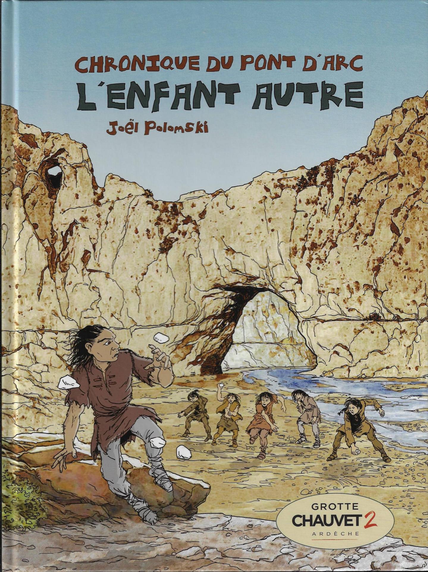 Joel polomski chronique du pont d arc l enfant autre