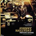 JOHNNY HALLYDAY PRIVATE ACCESS - A SES COTES EN COULISSES