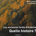 Les anciennes forêts d'Ardèche. Quelle histoire ? Michel Bartoli et Simon Bugnon