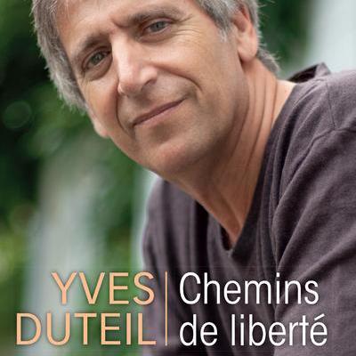 Livre yves duteil les chemins de la liberte