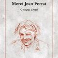 Merci jean ferrat georges grard