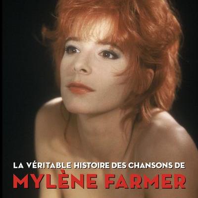 Mylene farmer la veritable histoire de ses chansons