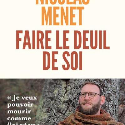 FAIRE LE DEUIL DE SOI de MENET NICOLAS