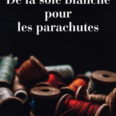 Pascale hilaire de la soie blanche pour les parachutes