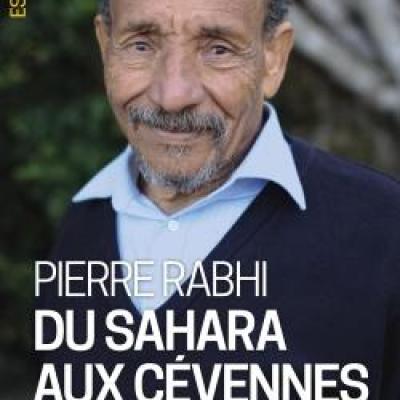 Pierre rabhi du sahara aux cevennes