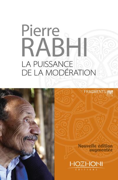 Pierre rabhi la puissance de la moderation