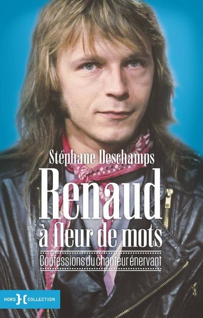 Renaud : Aujourd'hui, je chante mieux. Je ne bois plus depuis