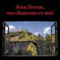 Jean Ferrat, ses chansons et moi